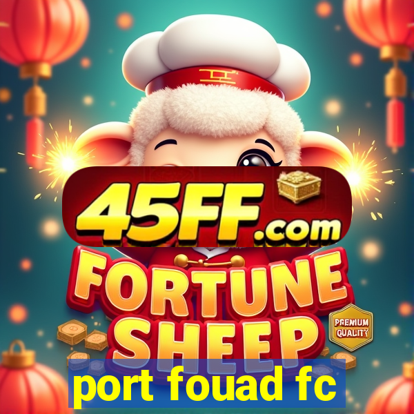 port fouad fc